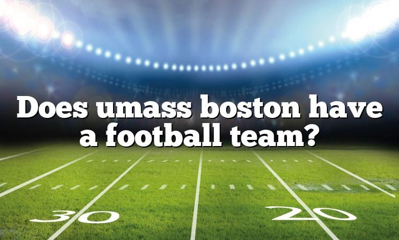 Does umass boston have a football team?