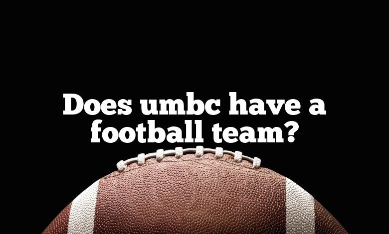 Does umbc have a football team?