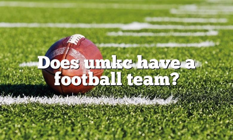 Does umkc have a football team?