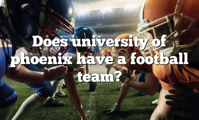 Does university of phoenix have a football team?