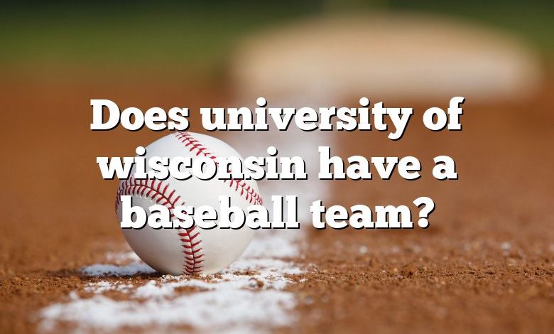 Does university of wisconsin have a baseball team?