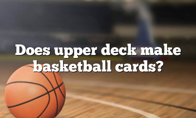 Does upper deck make basketball cards?