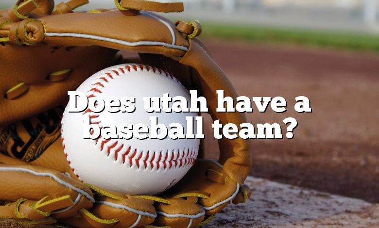 Does utah have a baseball team?