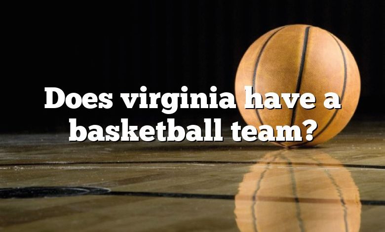 Does virginia have a basketball team?