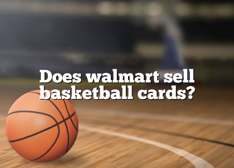 does-walmart-sell-basketball-cards-dna-of-sports