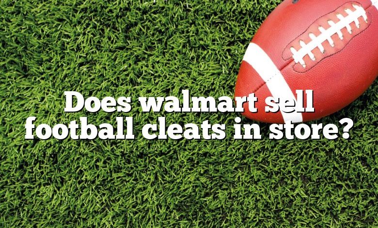 Does walmart sell football cleats in store?