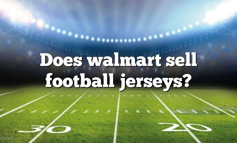 Does walmart sell football jerseys?