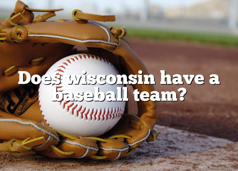 does-wisconsin-have-a-baseball-team-dna-of-sports