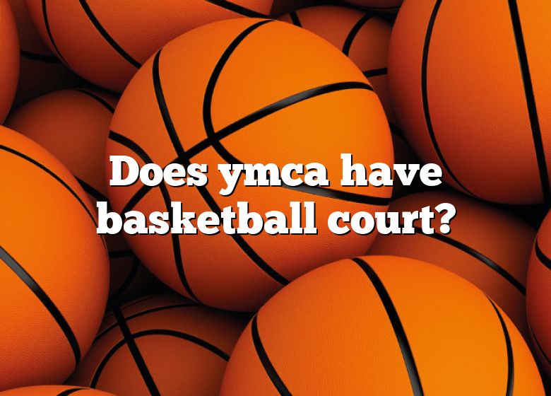 does-ymca-have-basketball-court-dna-of-sports