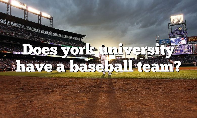 Does york university have a baseball team?