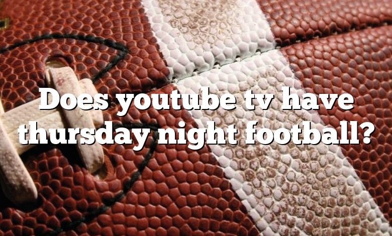 Does youtube tv have thursday night football?