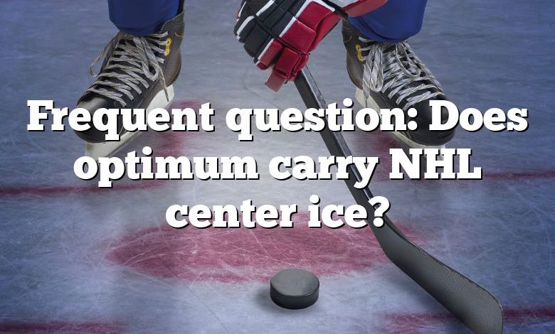 Frequent question: Does optimum carry NHL center ice?