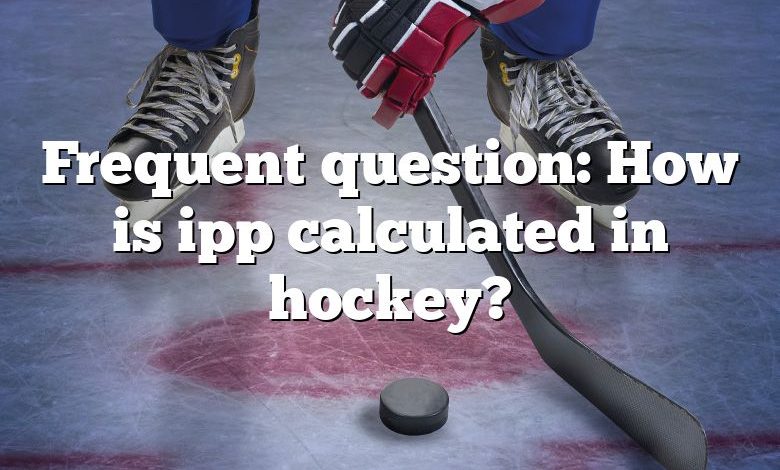 Frequent question: How is ipp calculated in hockey?