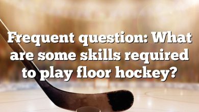 Frequent question: What are some skills required to play floor hockey?