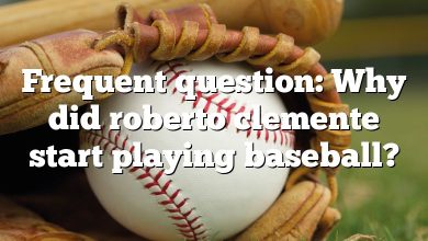 Frequent question: Why did roberto clemente start playing baseball?