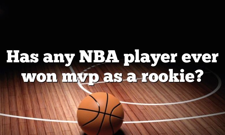 Has any NBA player ever won mvp as a rookie?