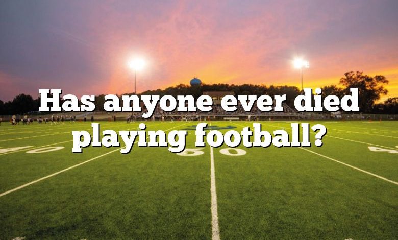 Has Anyone Ever Died Playing Football? DNA Of SPORTS