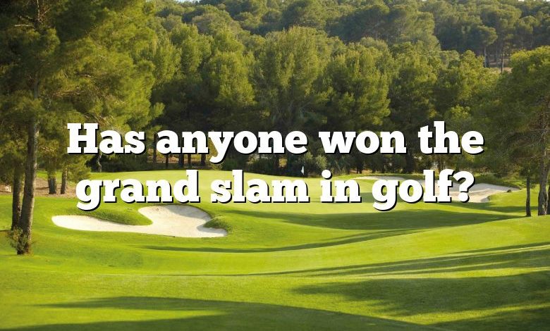 Has anyone won the grand slam in golf?