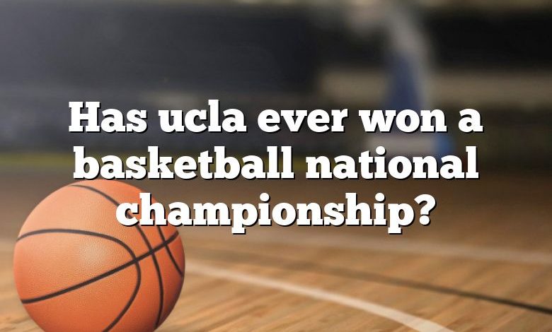 Has ucla ever won a basketball national championship?