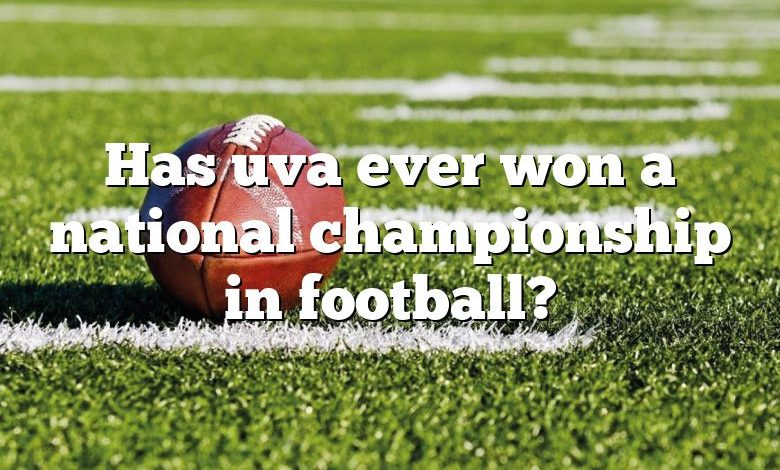 Has uva ever won a national championship in football?