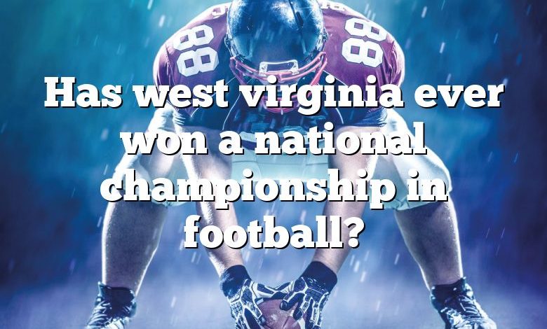 Has west virginia ever won a national championship in football?