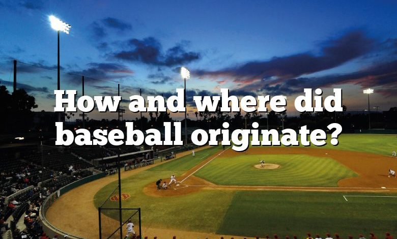 How and where did baseball originate?