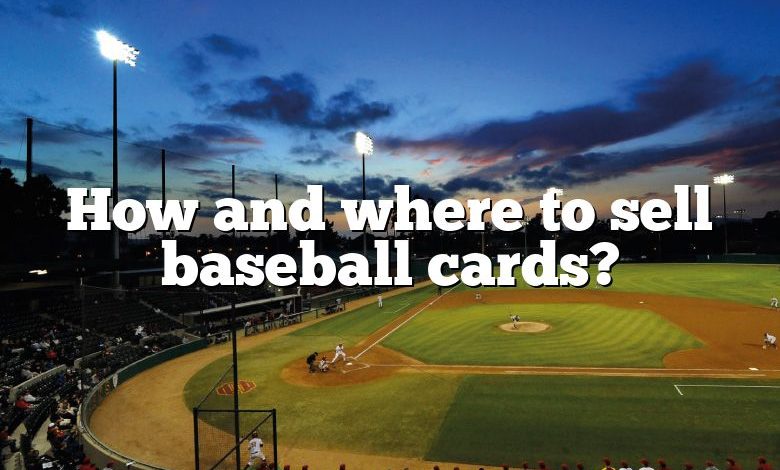 How and where to sell baseball cards?