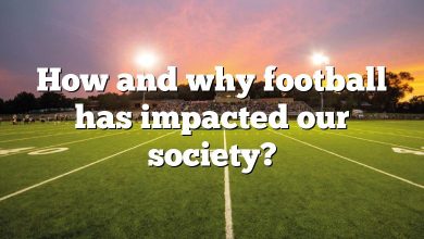 How and why football has impacted our society?