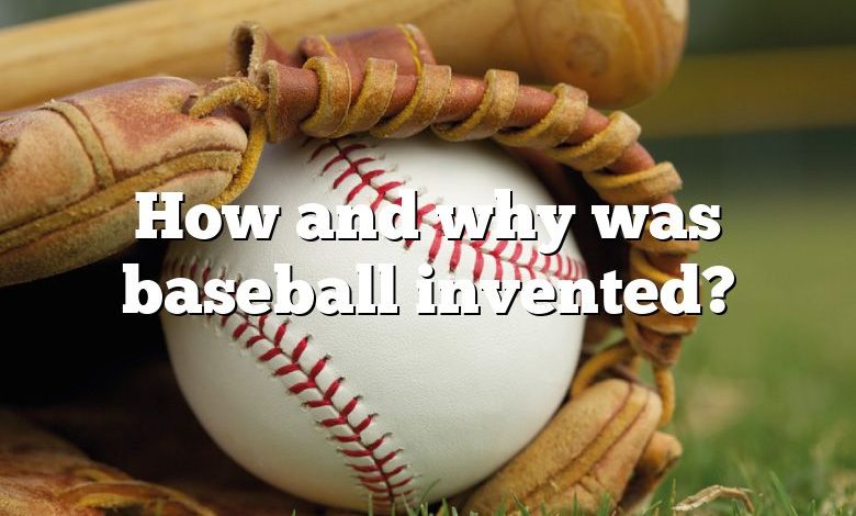 How and why was baseball invented?