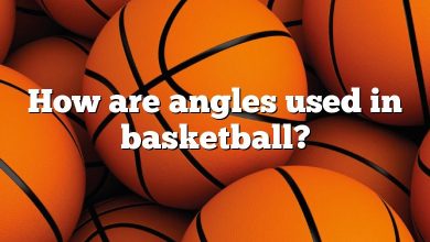 How are angles used in basketball?