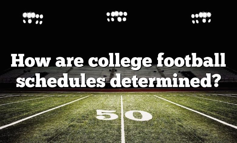 How are college football schedules determined?