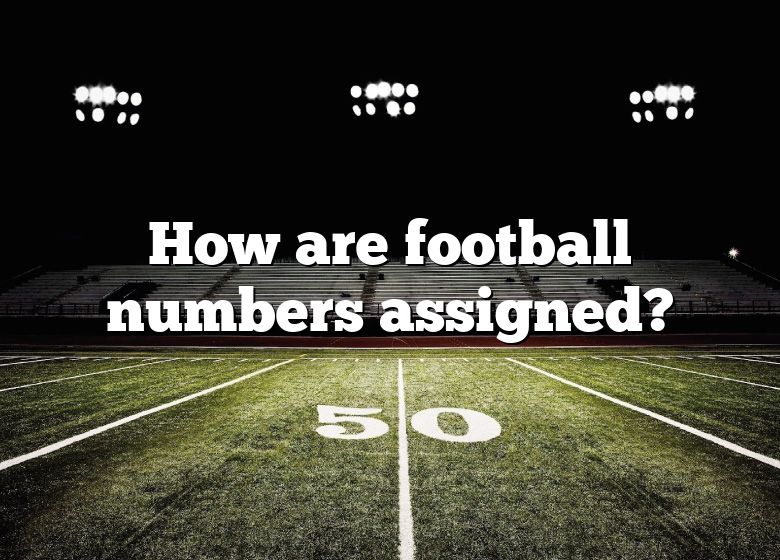 how-are-football-numbers-assigned-dna-of-sports