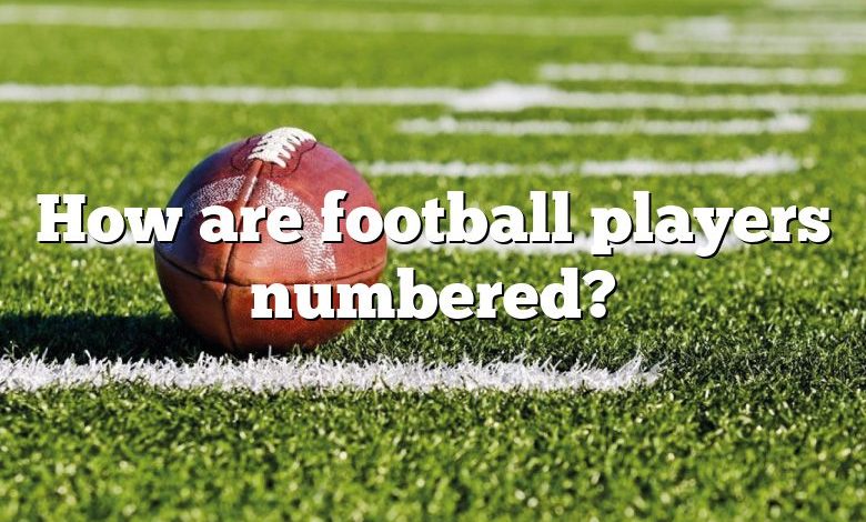 How are football players numbered?