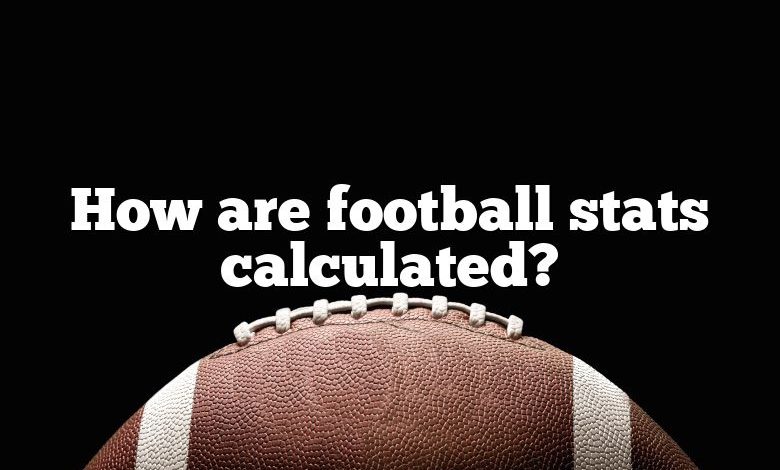 How are football stats calculated?