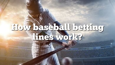 How baseball betting lines work?