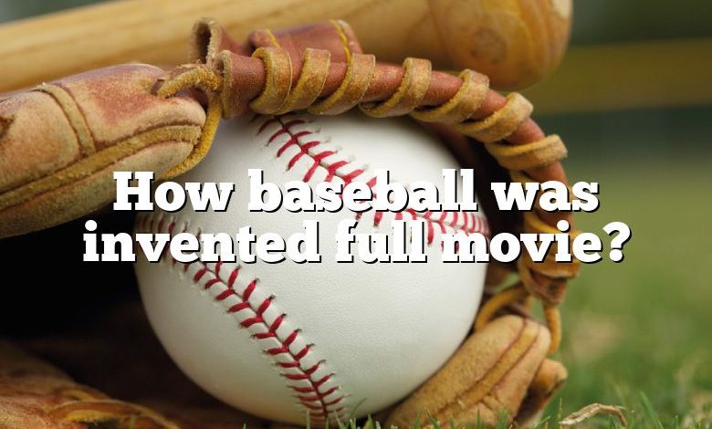 How baseball was invented full movie?