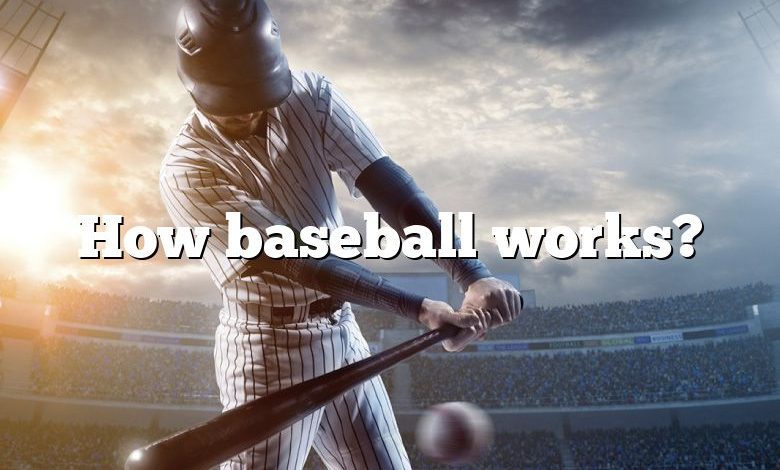 How baseball works?