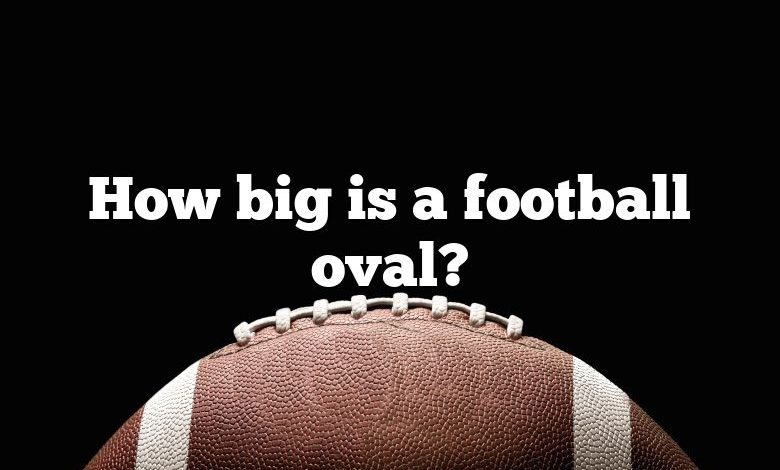 How big is a football oval?