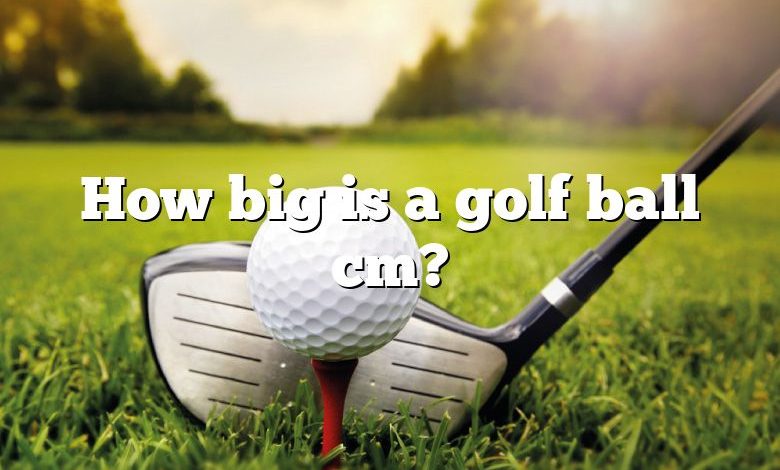 How big is a golf ball cm?