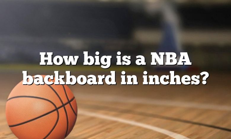 How Big Is A Nba Backboard