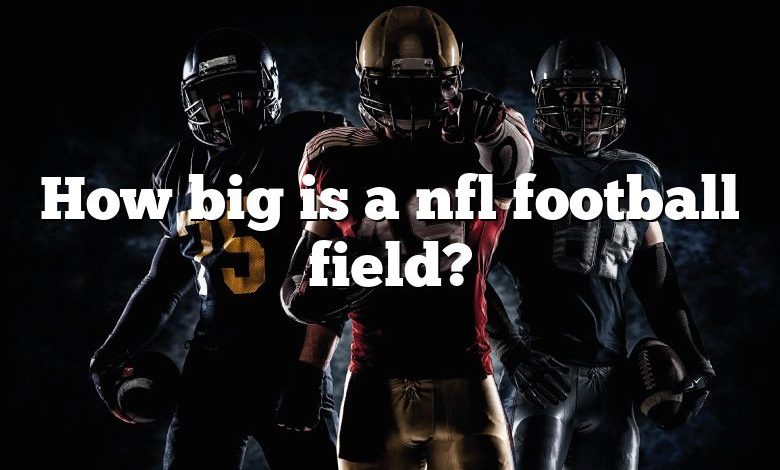 How big is a nfl football field?