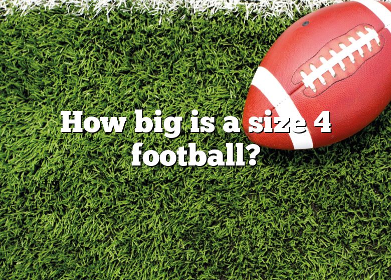 how-big-is-a-size-4-football-dna-of-sports