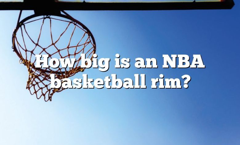 How big is an NBA basketball rim?
