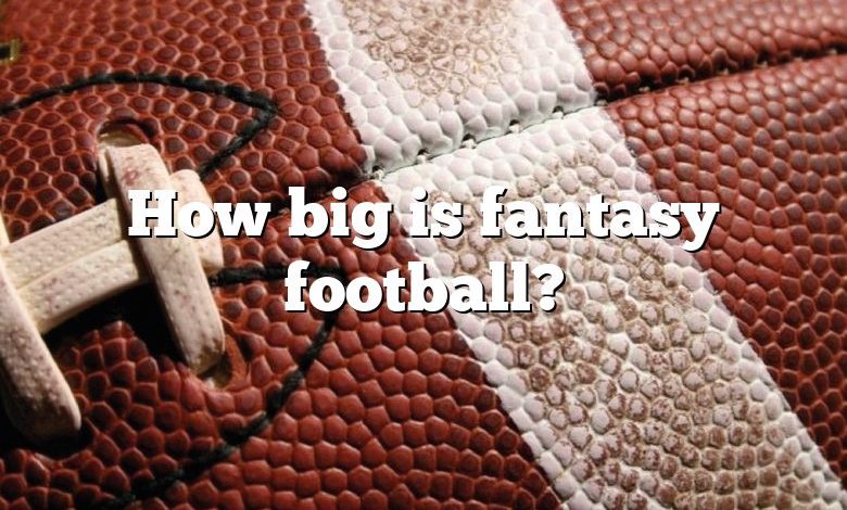 How big is fantasy football?