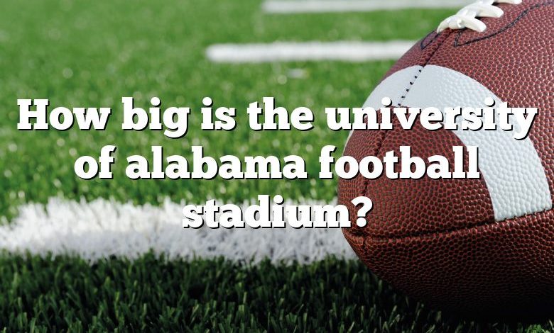 How big is the university of alabama football stadium?