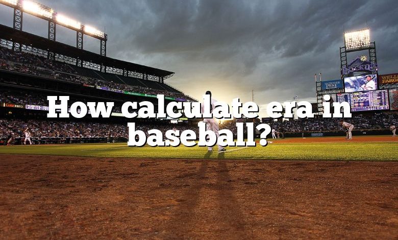 How calculate era in baseball?