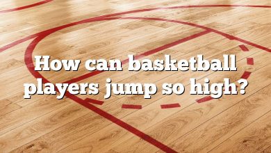 How can basketball players jump so high?