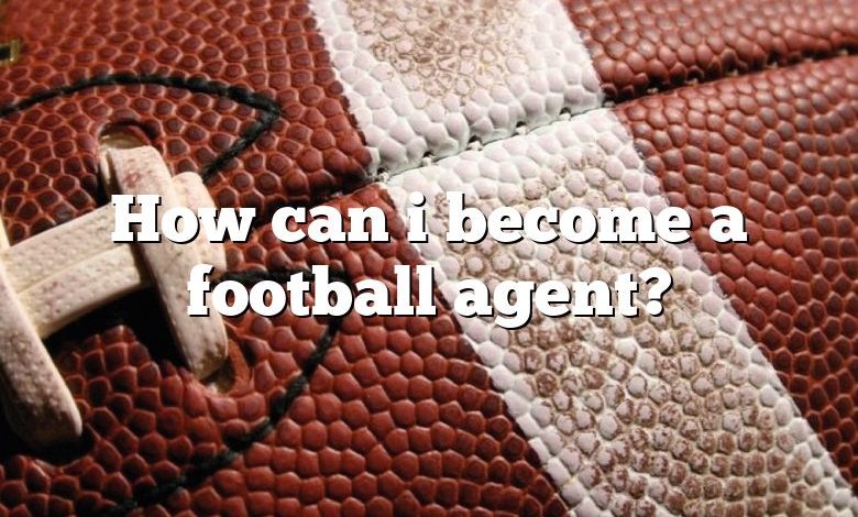 How can i become a football agent?