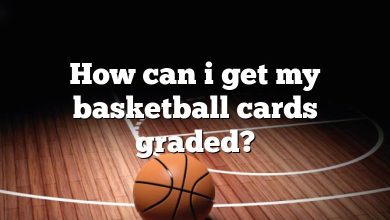 How can i get my basketball cards graded?