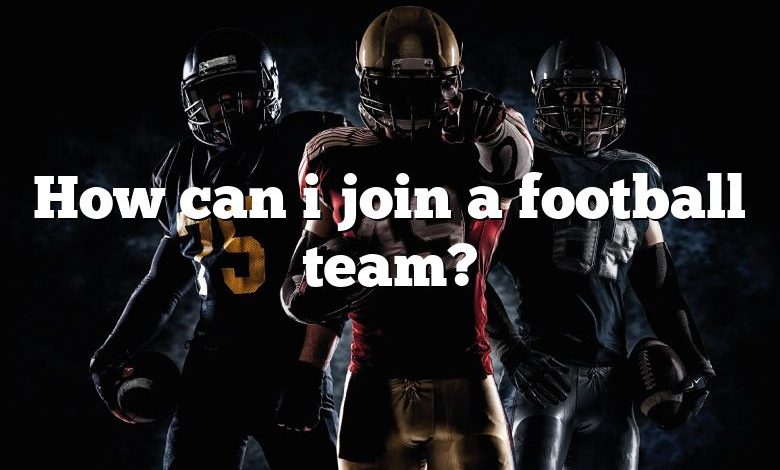 How can i join a football team?